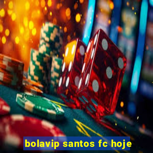 bolavip santos fc hoje